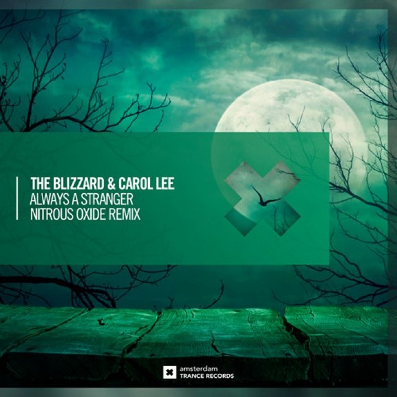 The Blizzard, Carol Lee - Always A Stranger (Nitrous Oxide Remix)